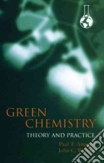 Green Chemistry libro in lingua di Anastas Paul T., Warner John Charles