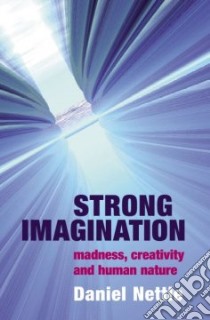 Strong Imagination libro in lingua di Nettle Daniel