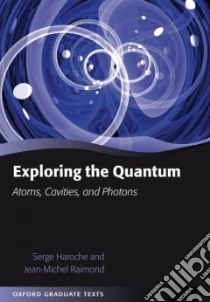 Exploring the Quantum libro in lingua di Haroche Serge, Raimond Jean-Michel