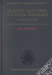 Quantum Field Theory and Critical Phenomena libro in lingua di Zinn-Justin Jean