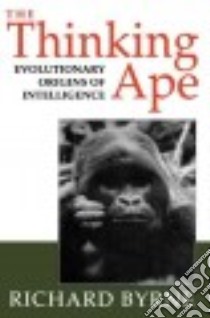 The Thinking Ape libro in lingua di Byrne Richard W.