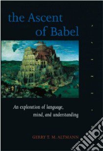 The Ascent of Babel libro in lingua di Altmann Gerry T. M.