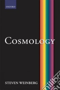 Cosmology libro in lingua di Weinberg Steven