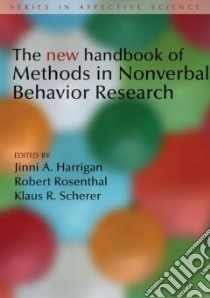 The New Handbook of Methods in Nonverbal Behavior Research libro in lingua di Harrigan Jinni A. (EDT), Rosenthal Robert (EDT), Scherer Klaus R. (EDT)