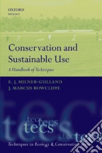 Conservation and Sustainable Use libro in lingua di Milner-Gulland E. J., Rowcliffe Marcus