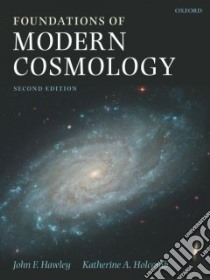 Foundations of Modern Cosmology libro in lingua di Hawley John F., Holcomb Katherine A.