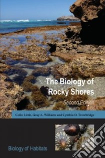 The Biology of Rocky Shores libro in lingua di Little Colin, Williams Gray A., Trowbridge Cynthia D.