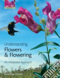 Understanding Flowers and Flowering libro in lingua di Beverley Glover