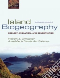 Island Biogeography libro in lingua di Whittaker Robert J., Fernandez-palacios Jose Maria