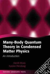 Many-body Quantum Theory In Condensed Matter Physics libro in lingua di Bruus Henrik, Flensberg Karsten