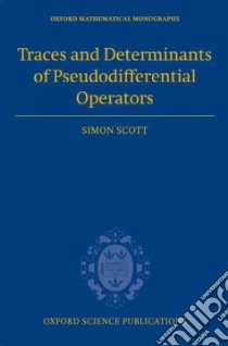 Traces and Determinants of Pseudodifferential Operators libro in lingua di Scott Simon