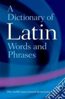 A Dictionary of Latin Words and Phrases libro in lingua di Morwood James