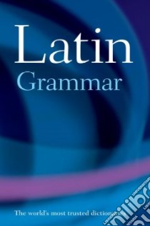 A Latin Grammar libro in lingua di Morwood James