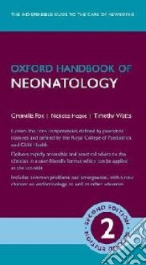 Oxford Handbook of Neonatology libro in lingua di Fox Grenville, Hoque Nicholas, Watts Timothy