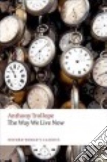 The Way We Live Now libro in lingua di Trollope Anthony, O'Gorman Francis (EDT)