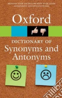 The Oxford Dictionary of Synonyms and Antonyms libro in lingua di Oxford University Press (COR)