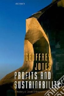 Profits and Sustainability libro in lingua di Jones Geoffrey