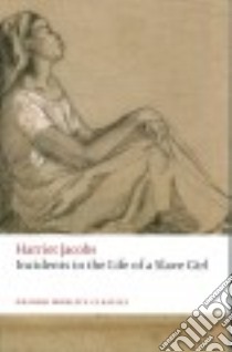 Incidents in the Life of a Slave Girl libro in lingua di Jacobs Harriet, Ellis R. J. (EDT)