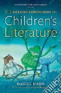The Oxford Companion to Children's Literature libro in lingua di Hahn Daniel, Morpurgo Michael (FRW)