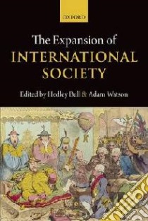 The Expansion of International Society libro in lingua di Bull Hedley (EDT), Watson Adam (EDT)