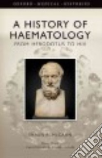 A History of Haematology libro in lingua di Mccann Shaun R.