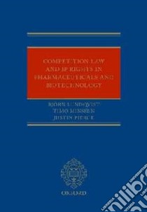 Competition Law and IP Rights in Pharmaceuticals and Biotech libro in lingua di Björn Lundqvist