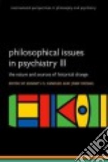 Philosophical Issues in Psychiatry III libro in lingua di Kendler Kenneth S. M.D. (EDT), Parnas Josef M.D. (EDT)