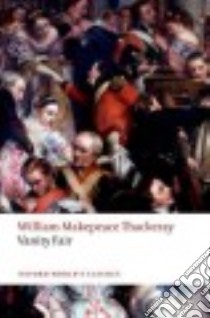Vanity Fair libro in lingua di Thackeray William Makepeace, Small Helen (EDT)