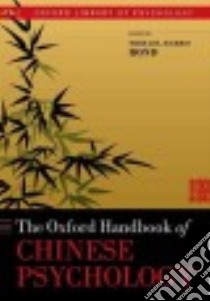The Oxford Handbook of Chinese Psychology libro in lingua di Bond Michael Harris (EDT)
