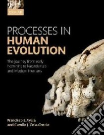 Processes in Human Evolution libro in lingua di Ayala Francisco J., Cela-conde Camilo J.