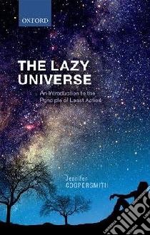 Lazy Universe libro in lingua di Jennifer Coopersmith