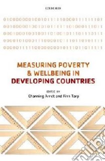 Measuring Poverty and Wellbeing in Developing Countries libro in lingua di Arndt Channing (EDT), Tarp Finn (EDT)