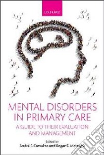 Mental Disorders in Primary Care libro in lingua di Carvalho Andre F. (EDT), McIntyre Roger S. M.D. (EDT)