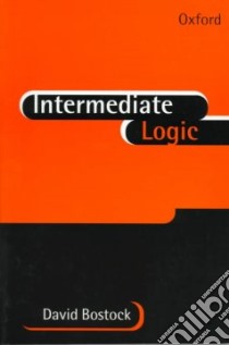 Intermediate Logic libro in lingua di David Bostock