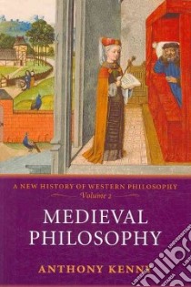 Medieval Philosophy libro in lingua di Kenny Anthony