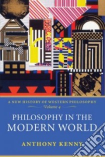 Philosophy in the Modern World libro in lingua di Kenny Anthony John Patrick