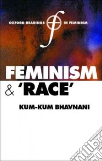 Feminism and 'Race' libro in lingua di Bhavnani Kum-Kum (EDT)
