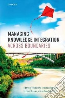 Managing Knowledge Integration Across Boundaries libro in lingua di Tell Fredrik (EDT), Berggren Christian (EDT), Brusoni Stefano (EDT), Van De Ven Andrew (EDT)