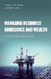 Managing Resource Abundance and Wealth libro in lingua di Moses Jonathon W., Letnes Bjorn
