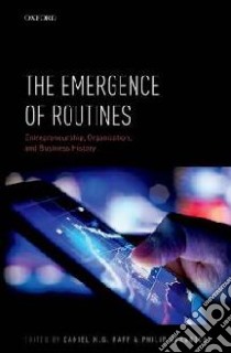 The Emergence of Routines libro in lingua di Raff Daniel M. G. (EDT), Scranton Philip (EDT)