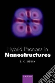 Hybrid Phonons in Nanostructures libro in lingua di Ridley Brian K.