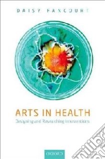 Arts in Health libro in lingua di Fancourt Daisy