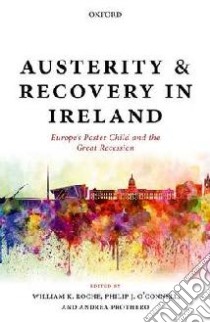Austerity and Recovery in Ireland libro in lingua di Roche William K. (EDT), O'Connell Philip J. (EDT), Prothero Andrea (EDT)