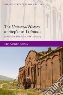 The Universal History of Step'anos Taronec'i libro in lingua di Greenwood Tim