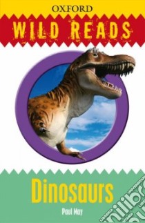 Wild Reads: Dinosaurs libro in lingua di Paul May