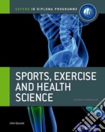 Ib course book: sports, exercise & health. Per le Scuole superiori. Con espansione online libro in lingua