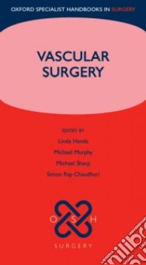 Vascular Surgery libro in lingua di Hands Linda (EDT), Murphy Michael (EDT), Sharp Michael (EDT), Ray-Chaudhuri Simon (EDT)