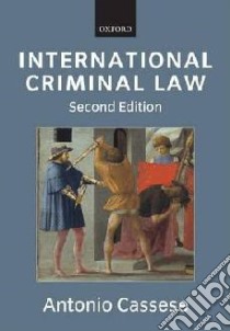 International Criminal Law libro in lingua di Antonio Cassese
