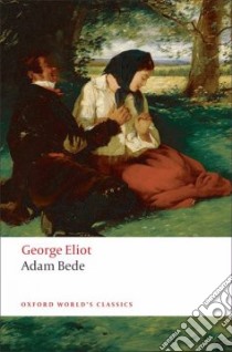 Adam Bede libro in lingua di Eliot George, Martin Carol A. (EDT)