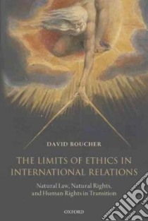 The Limits of Ethics in International Relations libro in lingua di Boucher David